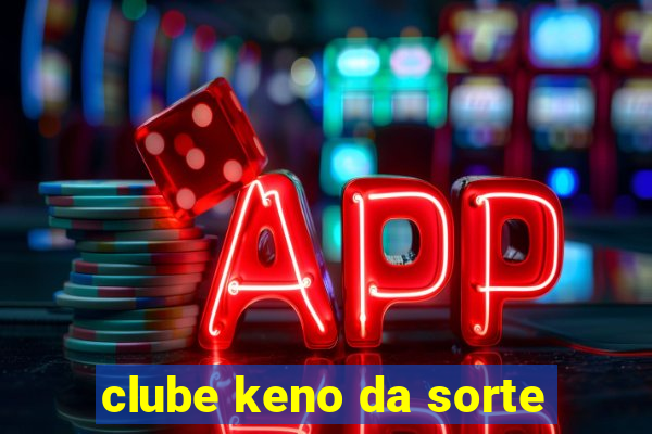 clube keno da sorte